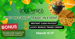 Turn Old Gold into New Treasures at LeoDaniels’ Pot of Gold Trade-In Event